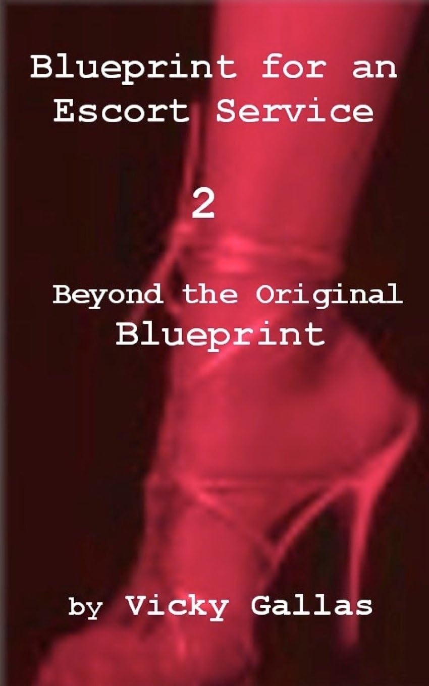 Blueprint for an Escort Service 2: Beyond the Original Blueprint Paperback – February 2, 2010