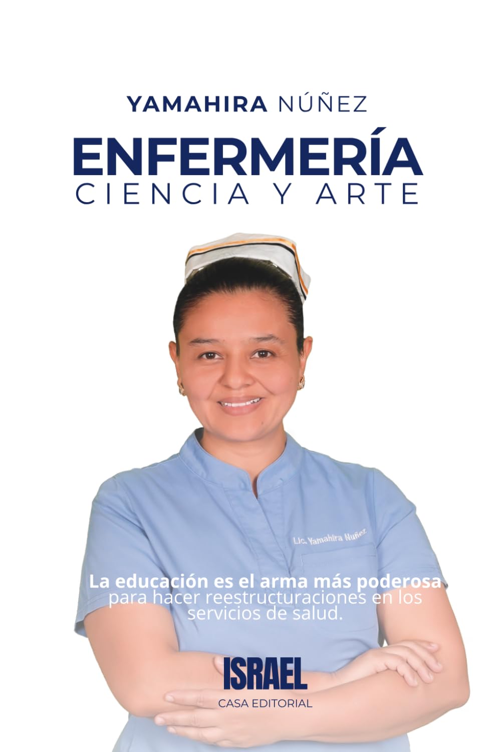 ENFERMERÍA CIENCIA Y ARTE: La educación es el arma más poderosa para hacer reestructuraciones en los servicios de salud.