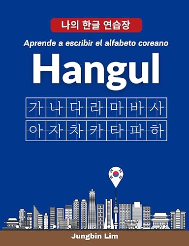 El alfabeto coreano Hangul [escritura de hangul]: Aprende a escribir el alfabeto coreano