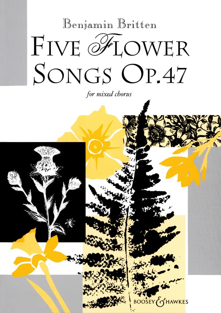 Five Flower Songs: op. 47. mixed choir (SATB) a cappella. Partition de chœur.