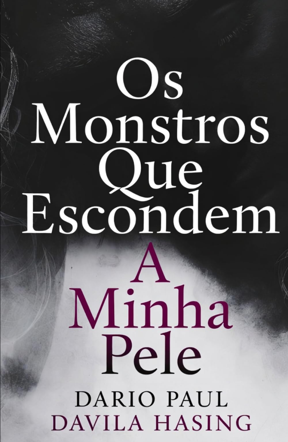 Os Monstros Que Escondem A Minha Pele (OS DOZE CAMINHOS DA TRANSFORMAÇÃO)