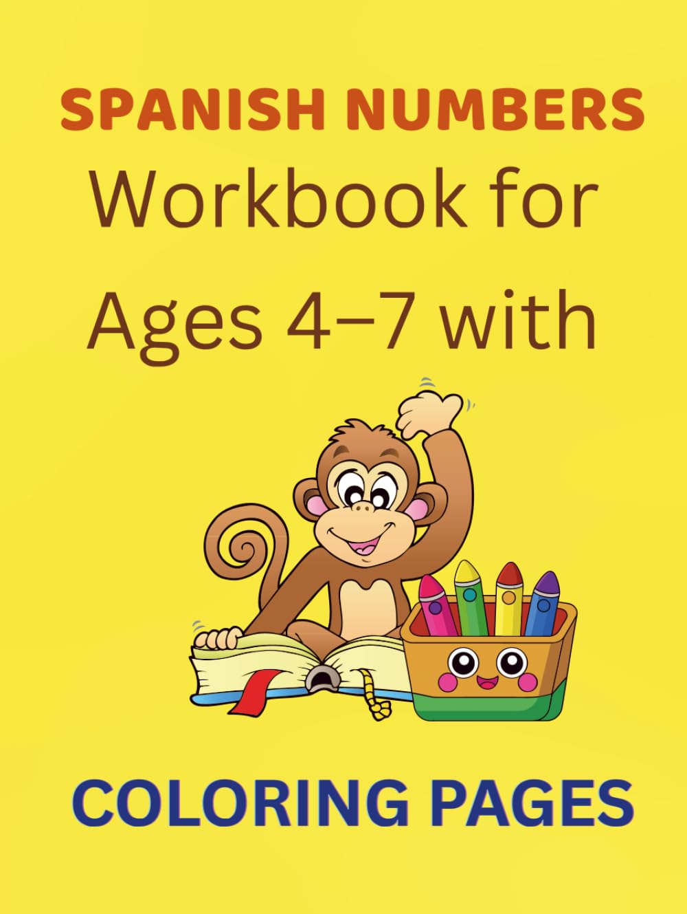 Spanish Numbers Workbook for Ages 4–7 with Coloring Pages: Learn to Read and Write Numbers 1–20 with Tracing and Coloring Pages (Bilingual) (Early Learning)
