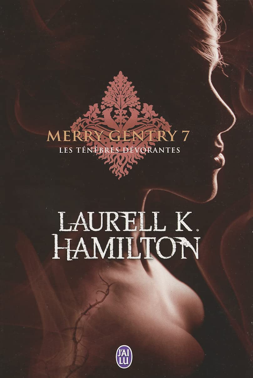 Merry Gentry - 7 - Les Tenebres Devorant: LES TENEBRES DEVORANTES (Darklight)
