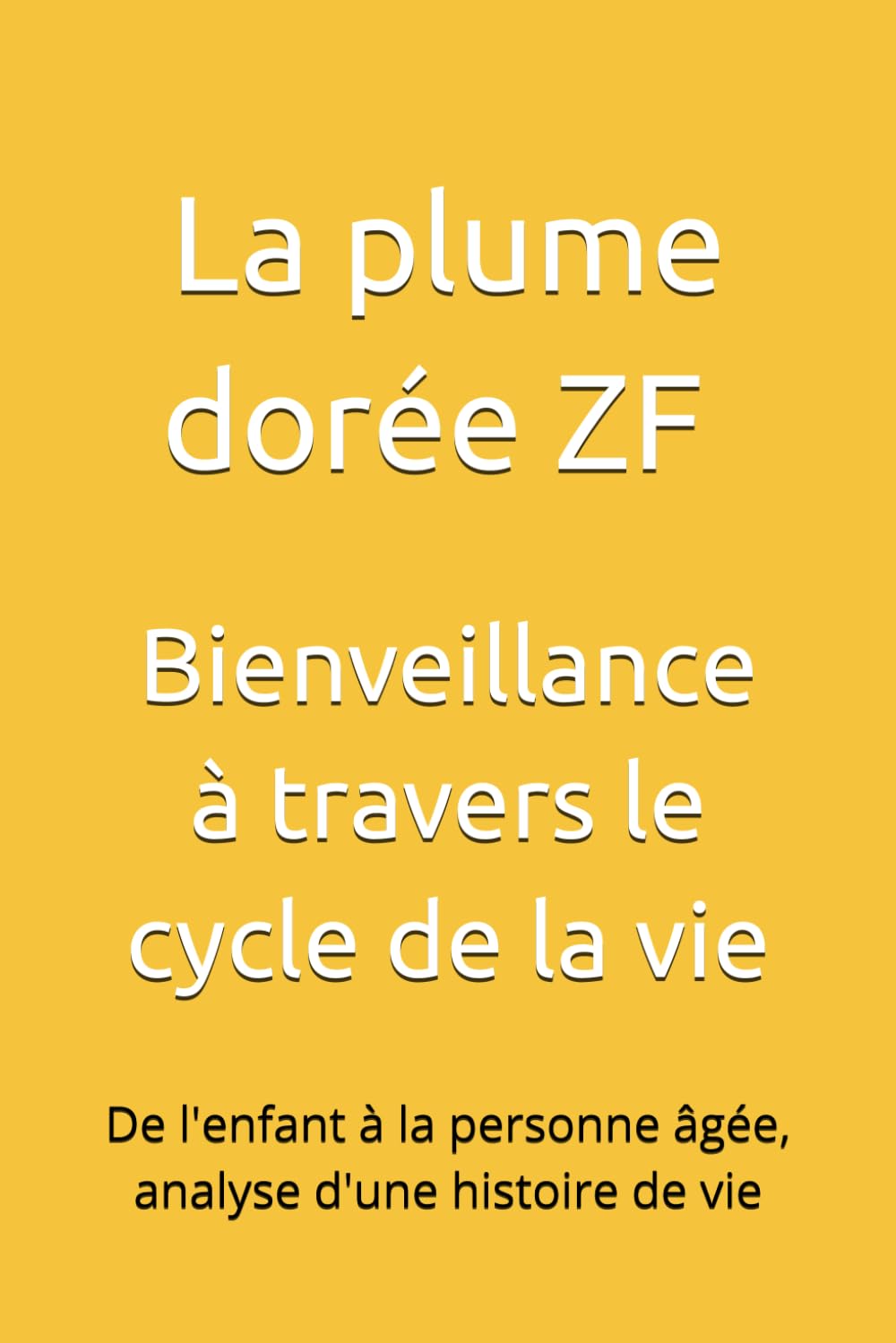 Bienveillance à travers le cycle de la vie: De l'enfant à la personne âgée, analyse d'une histoire de vie