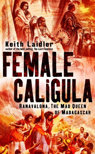 Female Caligula: Ranavalona, The Mad Queen of Madagascar