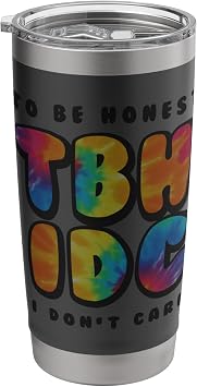 To be Honest I Dont Care Humorous Stainless Steel Insulated Tumbler