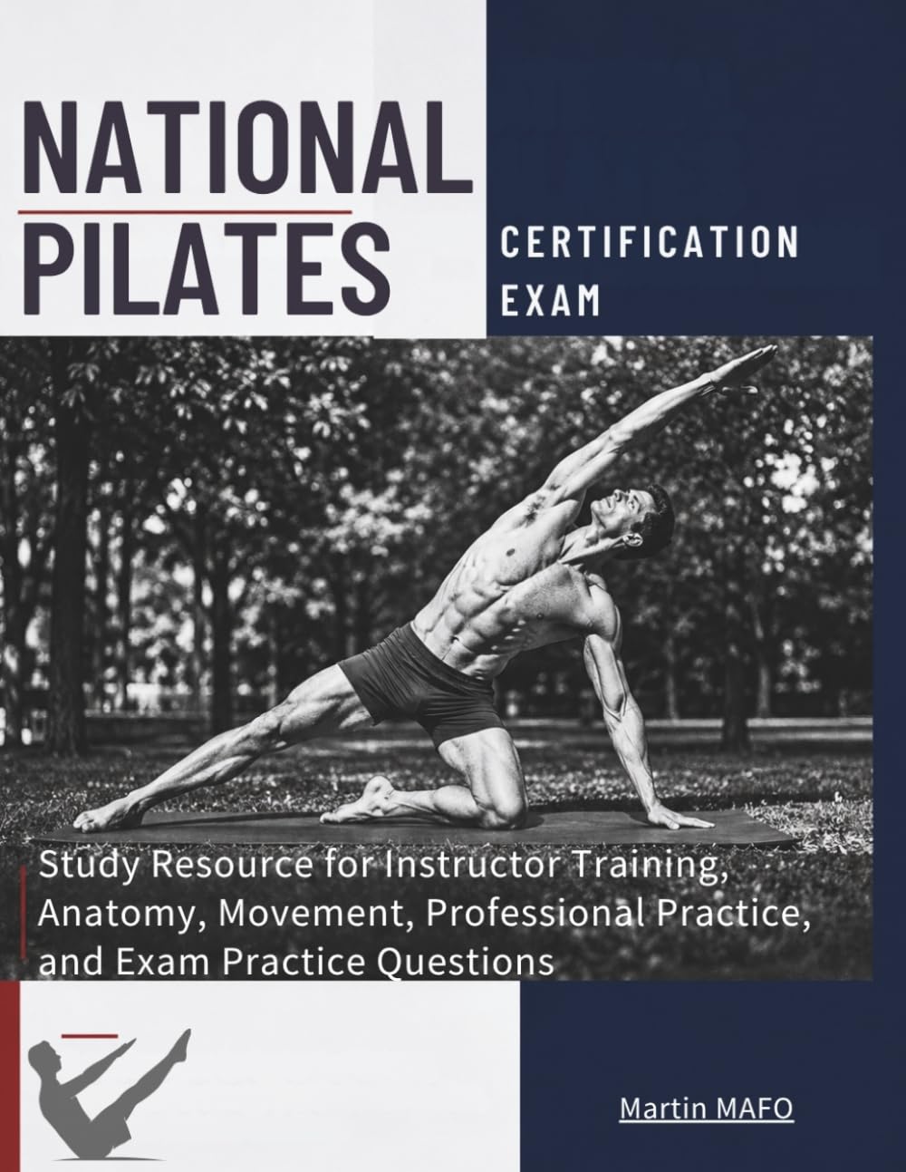 national pilate certification exam: Study Resource for Instructor Training, Anatomy, Movement, Professional Practice, and Exam Practice Questions