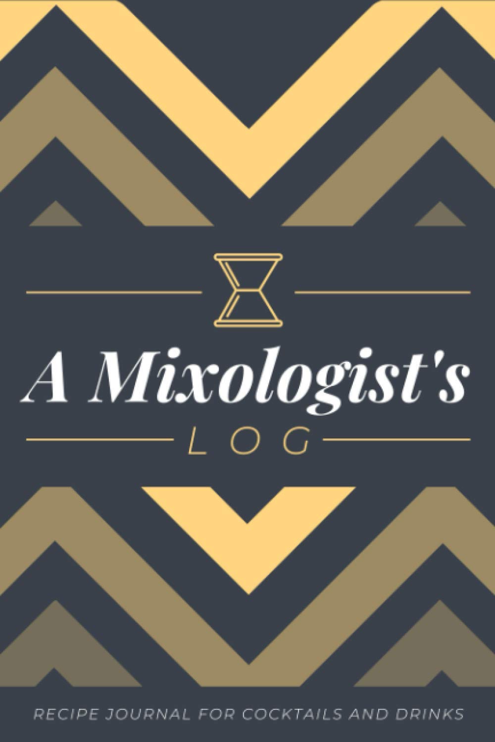 A Mixologist's Log: Blank Cocktail Recipe Journal to Fill in 100+ Drink Recipes & Unique Craft Creations | Personal Beverage Reference Notebook for Professional & Home Bartenders