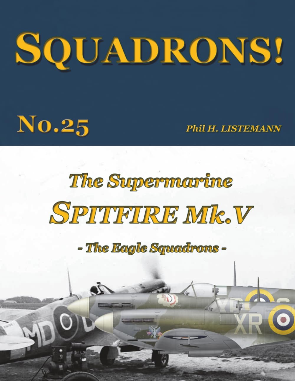 The Supermarine Spitfire Mk. V: The Eagle Squadrons: 25