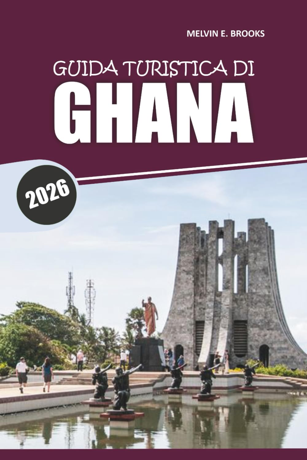Guida ai viaggi del Ghana 2026: Esplora la cultura dell'Africa occidentale, i siti storici, la cucina locale, le attività e le avventure costiere