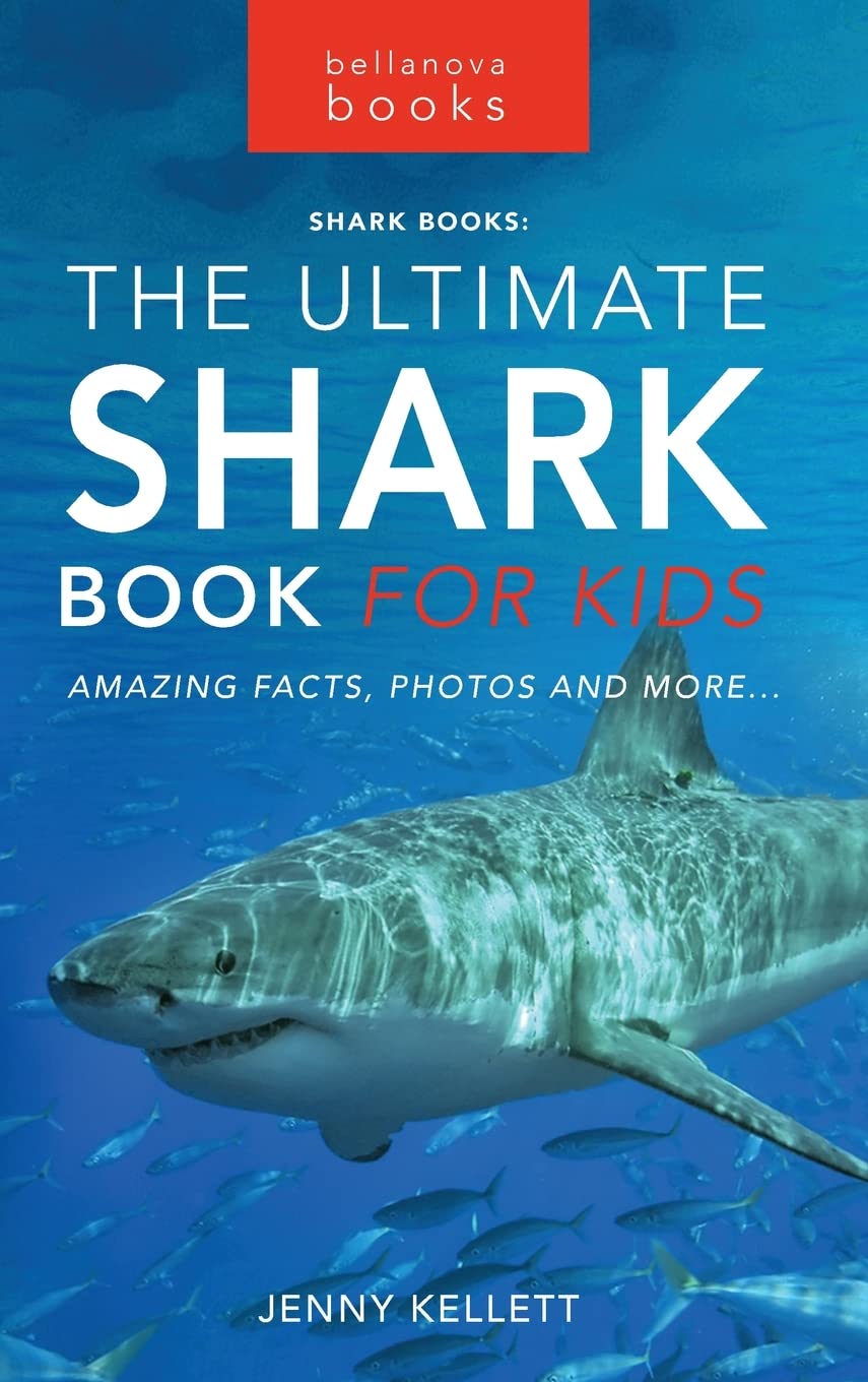 Sharks The Ultimate Shark Book for Kids: 100+ Amazing Shark Facts, Photos, Quiz + More: 3 (Animal Books for Kids)