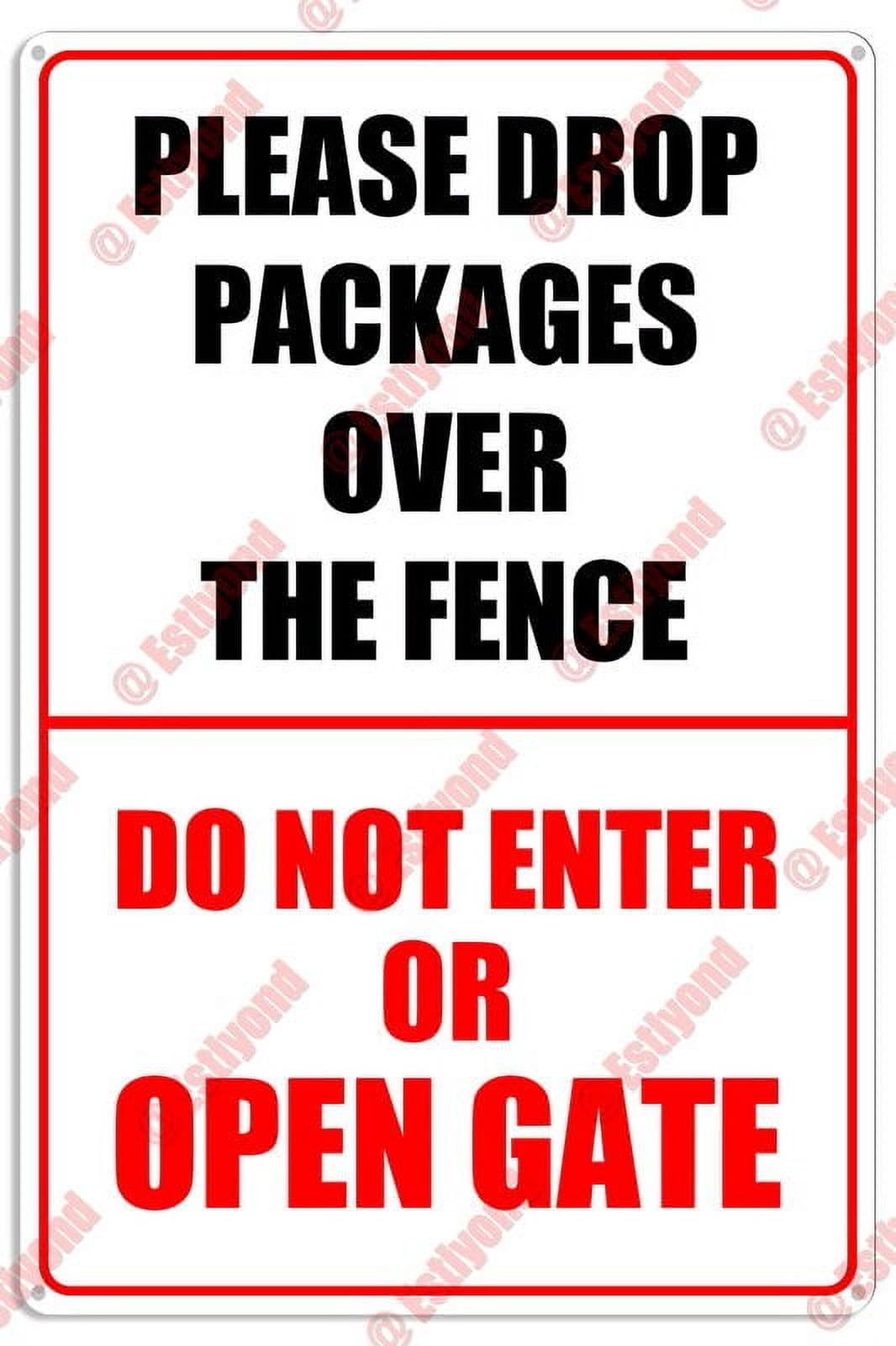 Drop Packages Over Fence Do Not Enter Or Open Gate Caution Aluminum Metal Sign 8"x12" For Homeowners, Delivery Staff - Fence Entry Zones