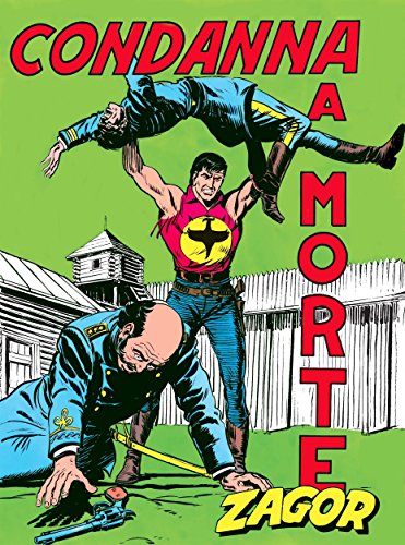 Zagor. Condanna a morte: Zagor 017. Condanna a