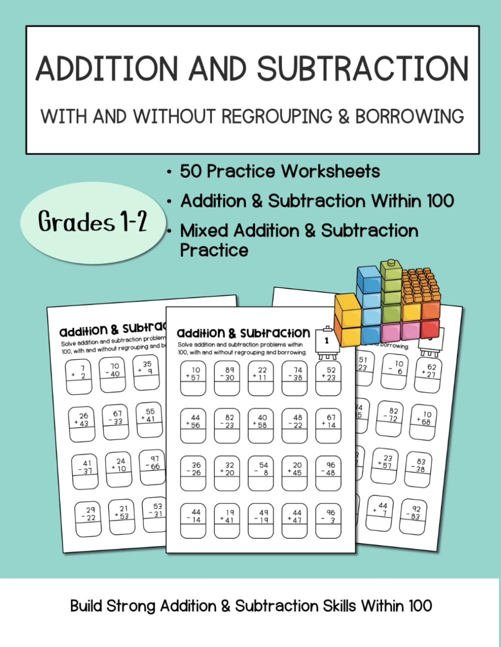Addition and Subtraction Workbook for Grades 1-2: 50 Mixed Practice Worksheets with and Without Regrouping and Borrowing – Addition and Subtraction Within 100