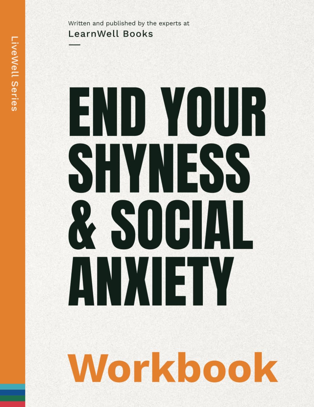 End Your Shyness & Social Anxiety: The Workbook (LiveWell Series)
