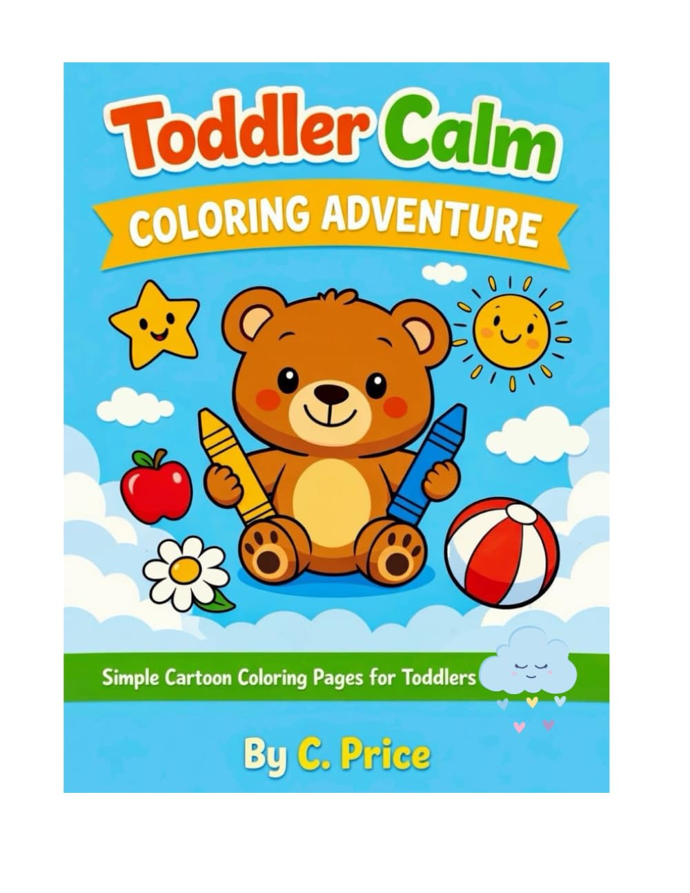 Toddler Calm Coloring Adventure: Simple Cartoon coloring Pages for Toddlers
