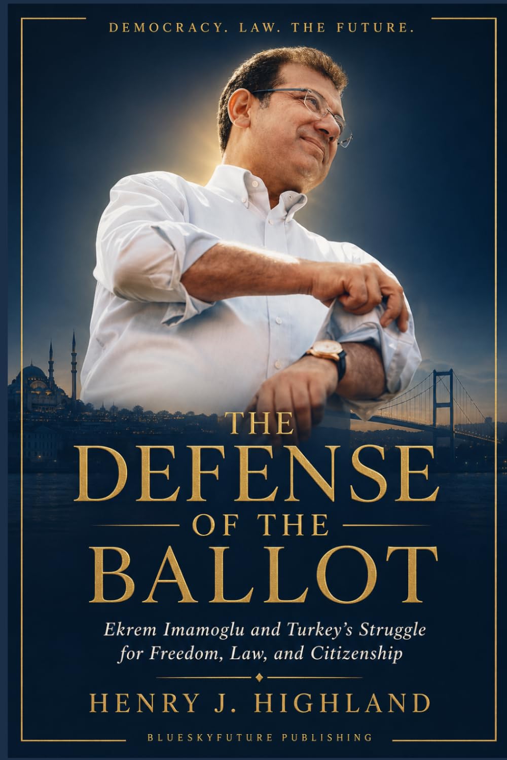 The Defense of the Ballot: Ekrem Imamoglu and Turkey’s Struggle for Freedom, Law, and Citizenship