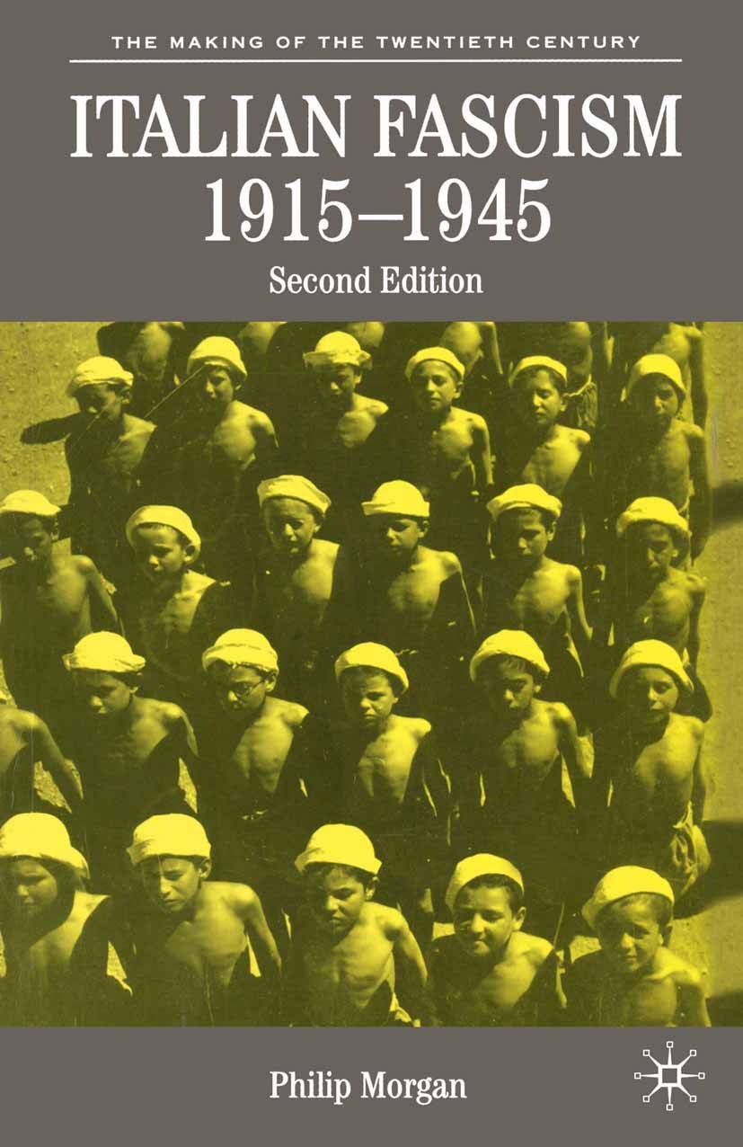 Italian Fascism 19151945 The Making of the Twentieth by Philip Morgan PAPERBACK