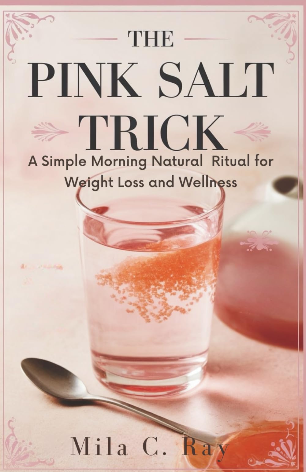 The Pink Salt Trick: A Simple Morning Ritual for Weight Loss and Wellness
