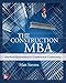 The Construction MBA: Practical Approaches to Construction Contracting