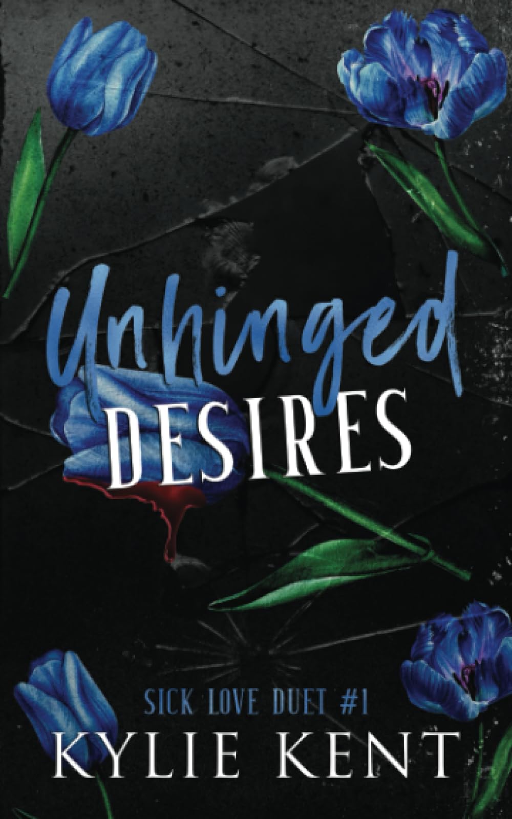 Unhinged Desires: A Dark Romance (Sick Love Duet)