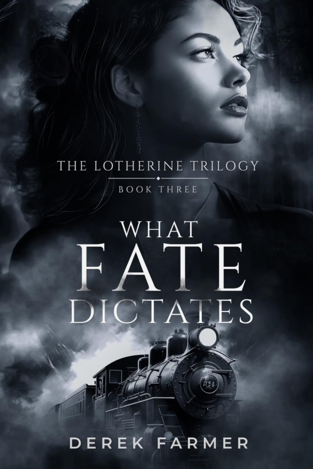 What Fate Dictates: A Scottish Historical Saga of Love, War and Destiny (The Lotherine Trilogy)