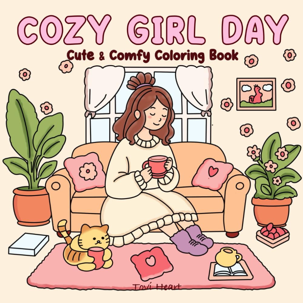 Cozy Girl Day: Cute and Comfy Coloring Book for Adults and Teens Filled with Calm Everyday Moments