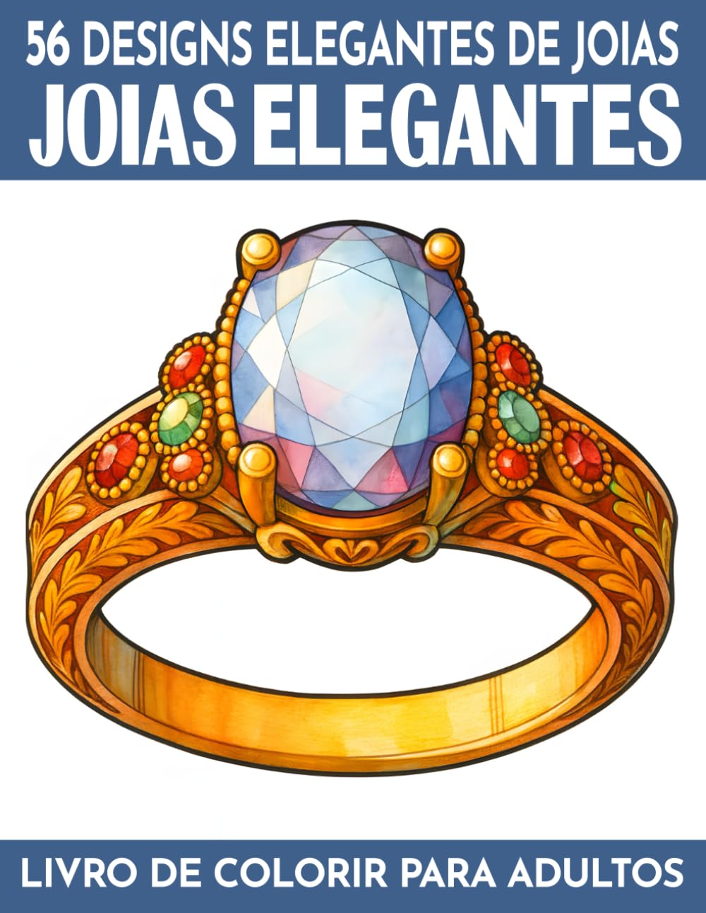 Joias Elegantes – Livro de Colorir para Adultos: 56 Designs Elegantes de Joias com Anéis, Colares, Diademas e Pedras Preciosas Brilhantes – Motivos ... de colorir e quebra-cabeças para adultos)
