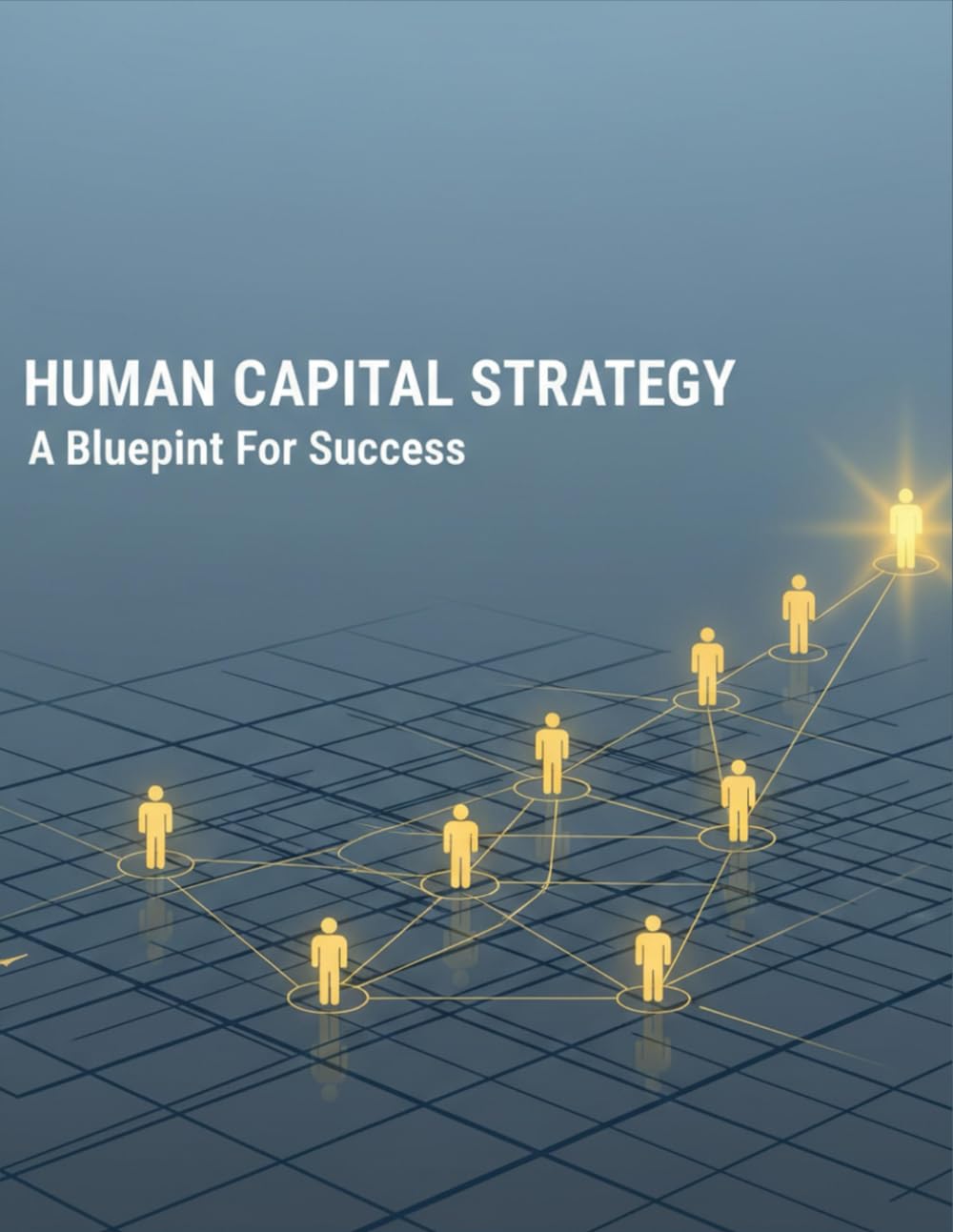 Human Capital Strategy: A Blueprint For Success