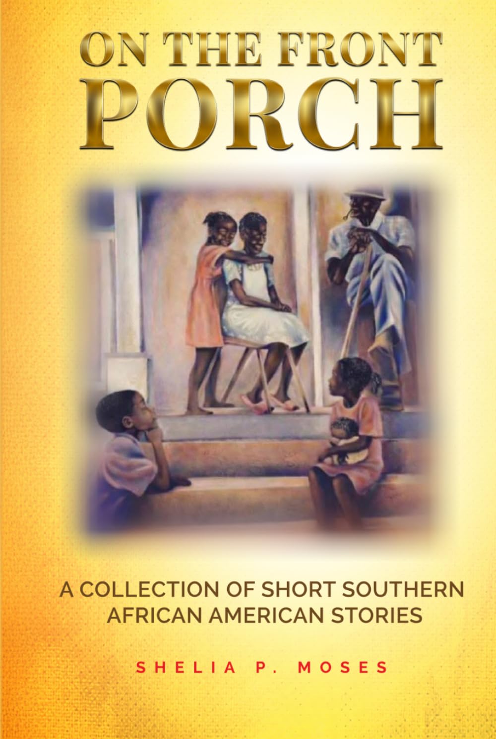 ON THE FRONT PORCH: A Collection of Short Southern African American Stories