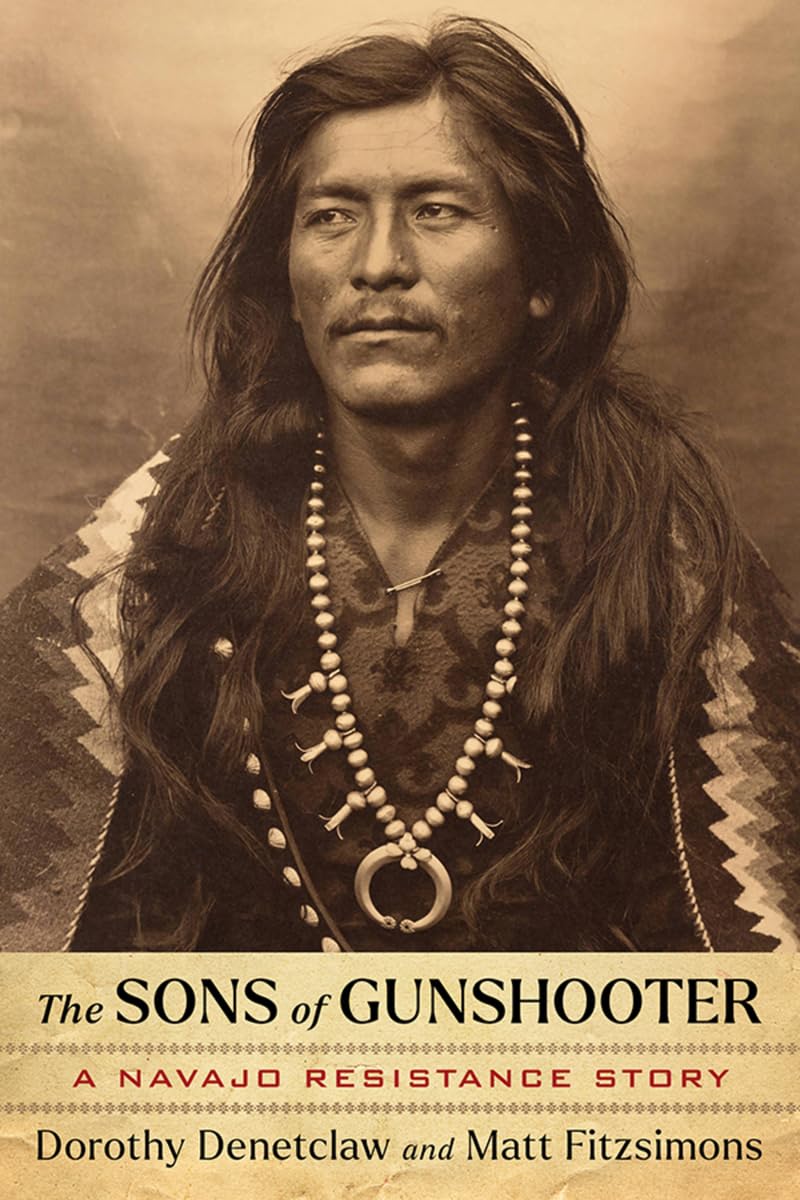 The Sons of Gunshooter by Dorothy Denetclaw, Matt Fitzsimons - 9780816556168