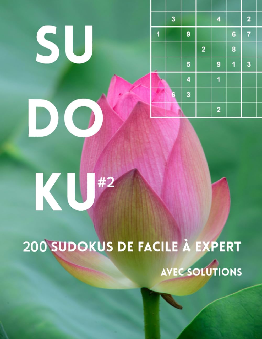 Titre :SUDOKU – 200 Grilles | Facile à Expert | Solutions Incluses | Niveau Progressif | Série Nature Volume 2: Livre de Sudoku pour Adultes | Grand ... Idéal pour se Détendre et Stimuler le Cerveau