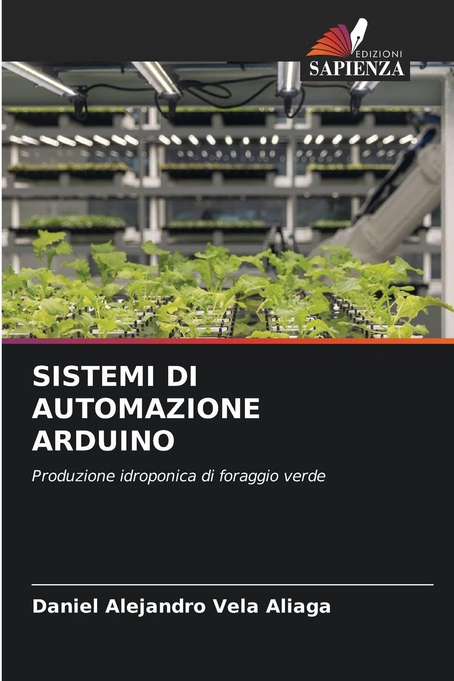 Sistemi Di Automazione Arduino: Produzione idroponica di foraggio verde