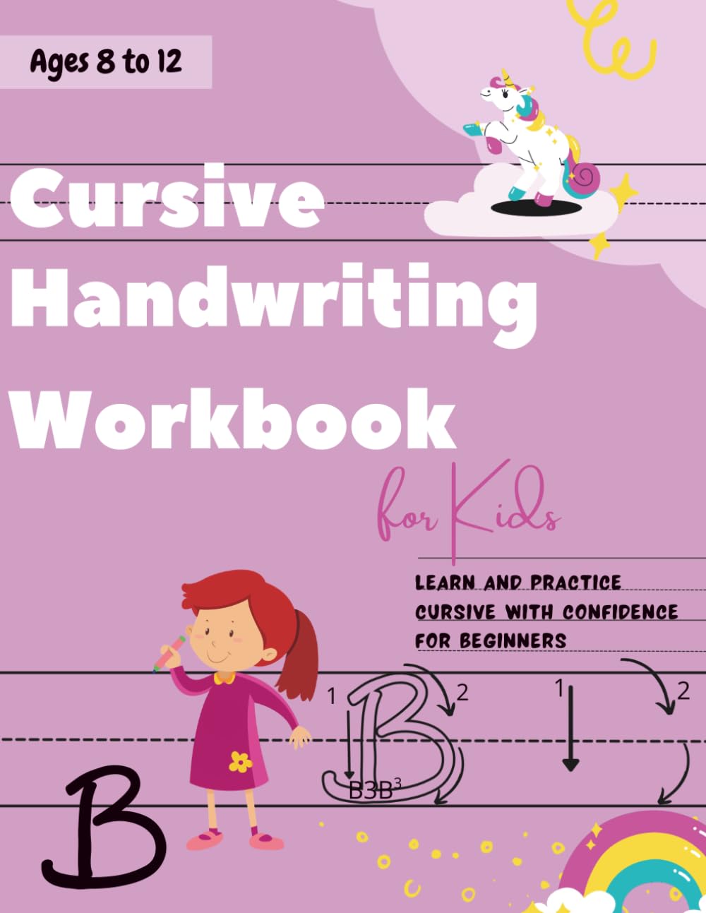 Cursive Handwriting Book Ages 8-12: Learn and Practice Cursive Letters, Words and Sentences | Beginner Cursive Writing Practice with Tracing Exercises