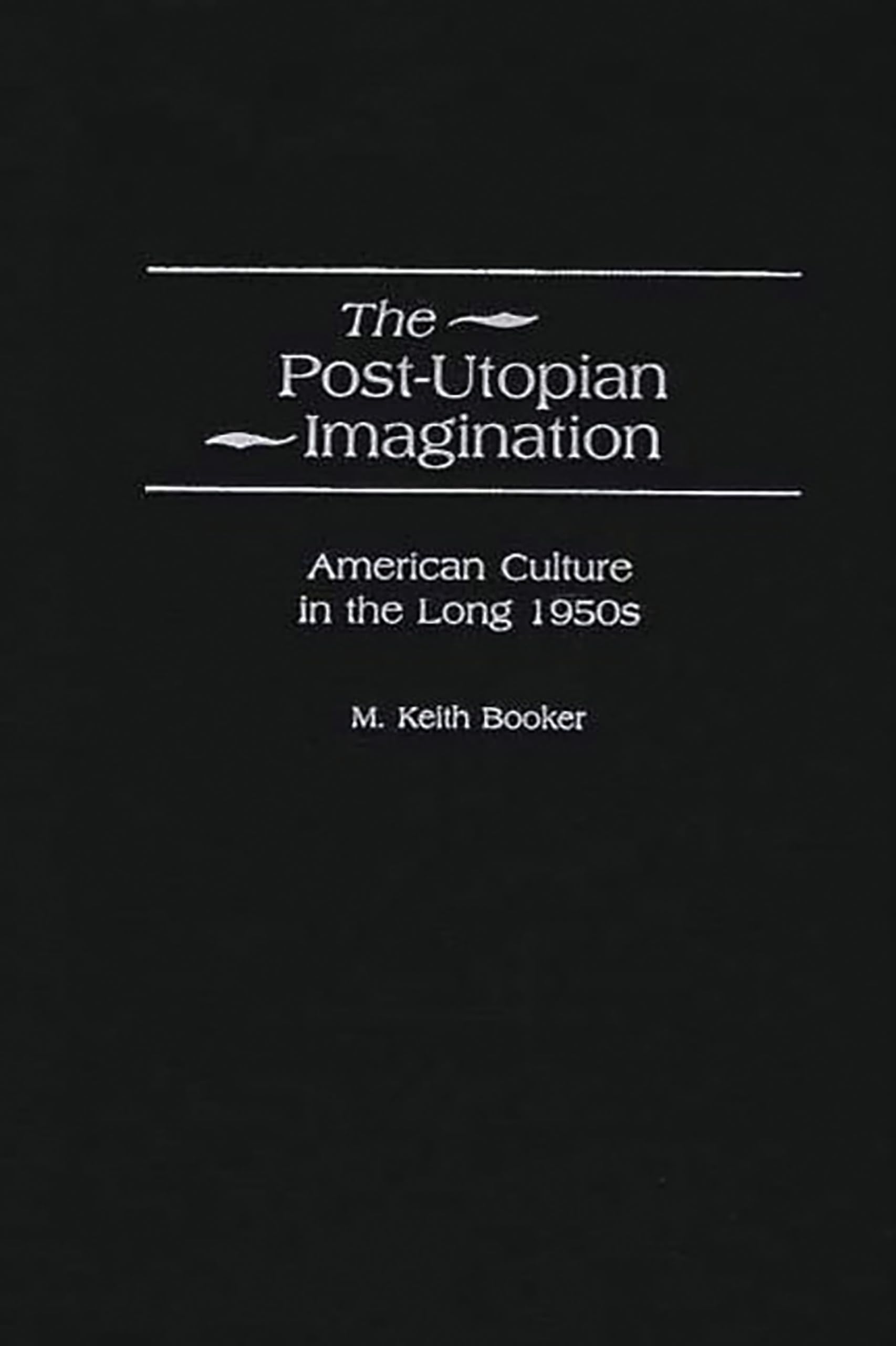 The Post-Utopian Imagination décoder les mythes de la culture américaine