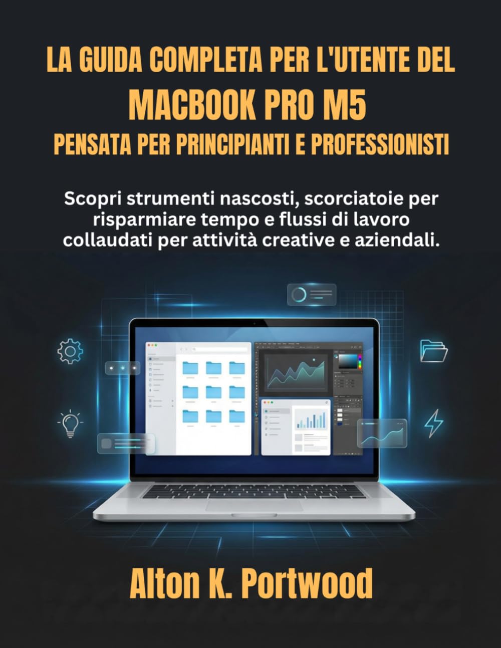 La guida completa per l'utente del MacBook Pro M5, pensata per principianti e professionisti