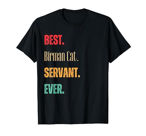 Best Birman Cat Servant Ever T-Shirt