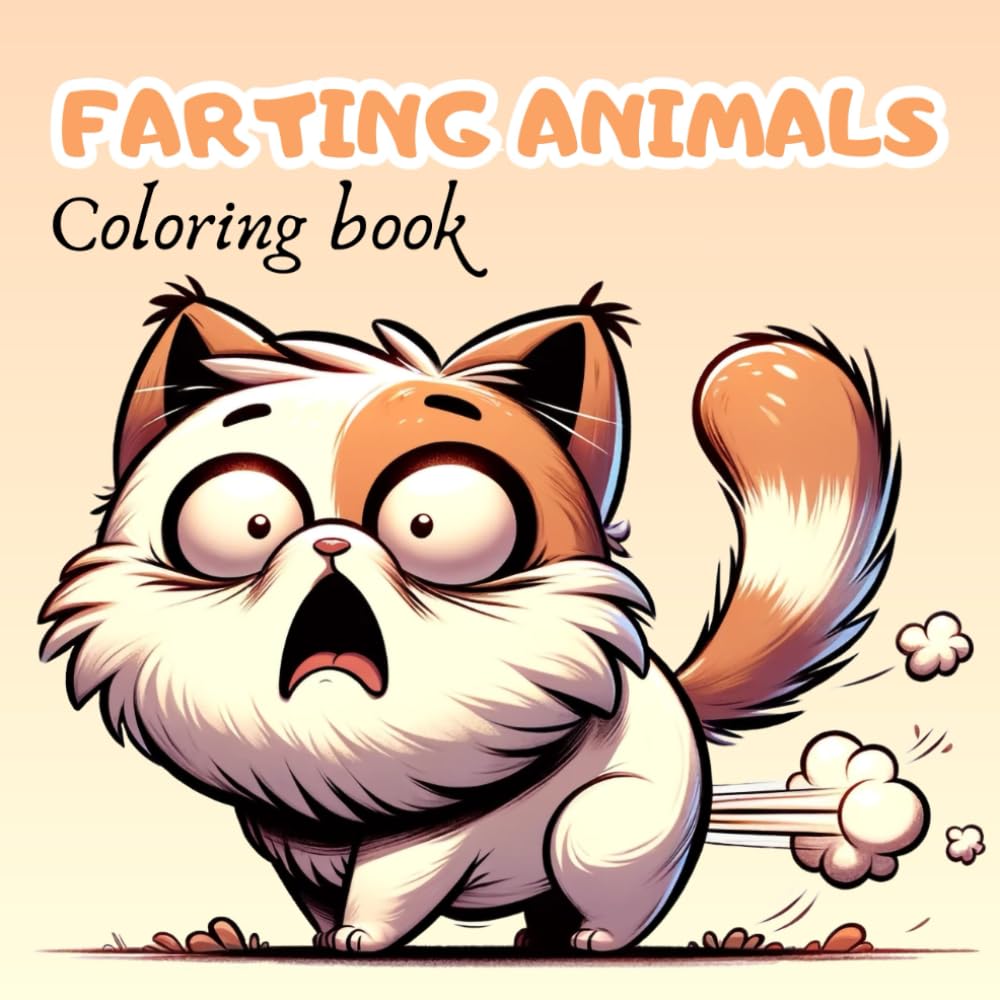 Farting Animals: Stress Relief Coloring Book for All Ages | 50 Hilarious Animals Farting | Fun for Kids & Adults (Chuckle Coloring Books)
