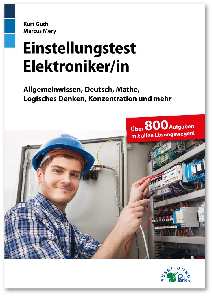 Einstellungstest Elektroniker / Elektronikerin Kombipaket:Online-Testtrainer + Buch | Über 2.000 Aufgaben mit allen Lösungswegen | Allgemeinwissen, Deutsch, Mathe, Logik, Konzentration und mehr