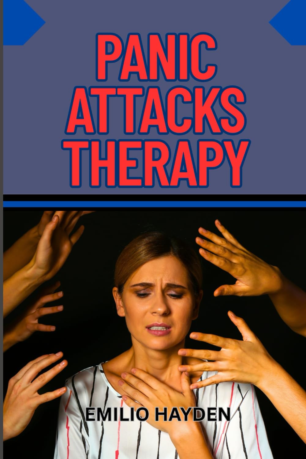 PANIC ATTACKS THERAPY: Managing Anxiety And Reclaiming Inner Peace With CBT, Breathing Techniques, And Mindfulness Tools