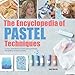 Produktbild The Encyclopedia of Pastel Techniques: A Unique Visual Directory of Pastel Painting Techniques, With Guidance On How To Use Them