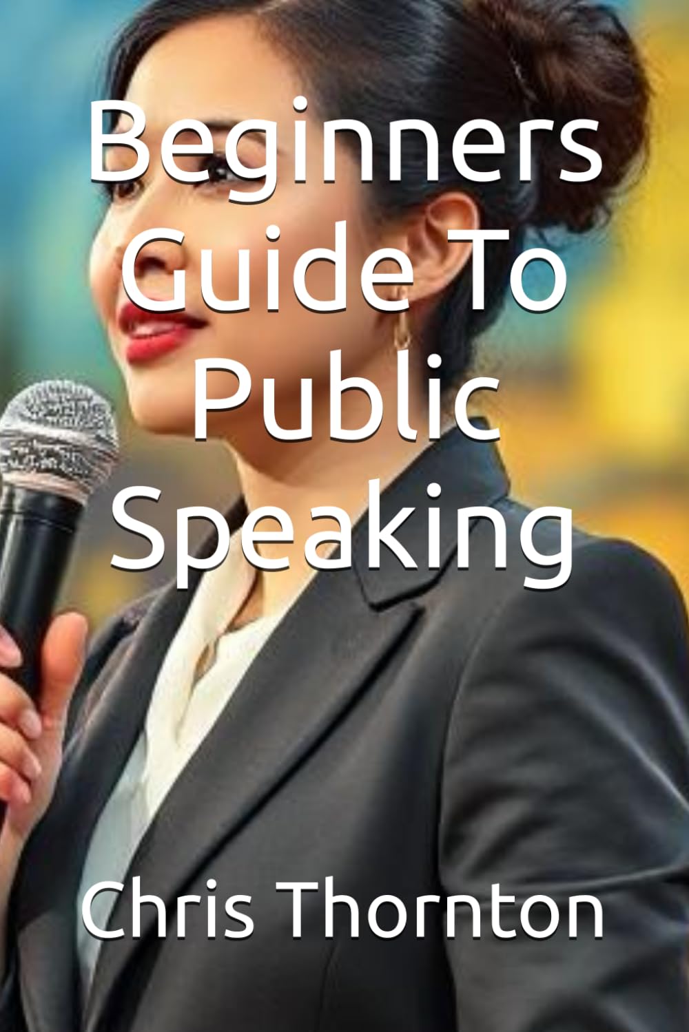 Beginners Guide To Public Speaking