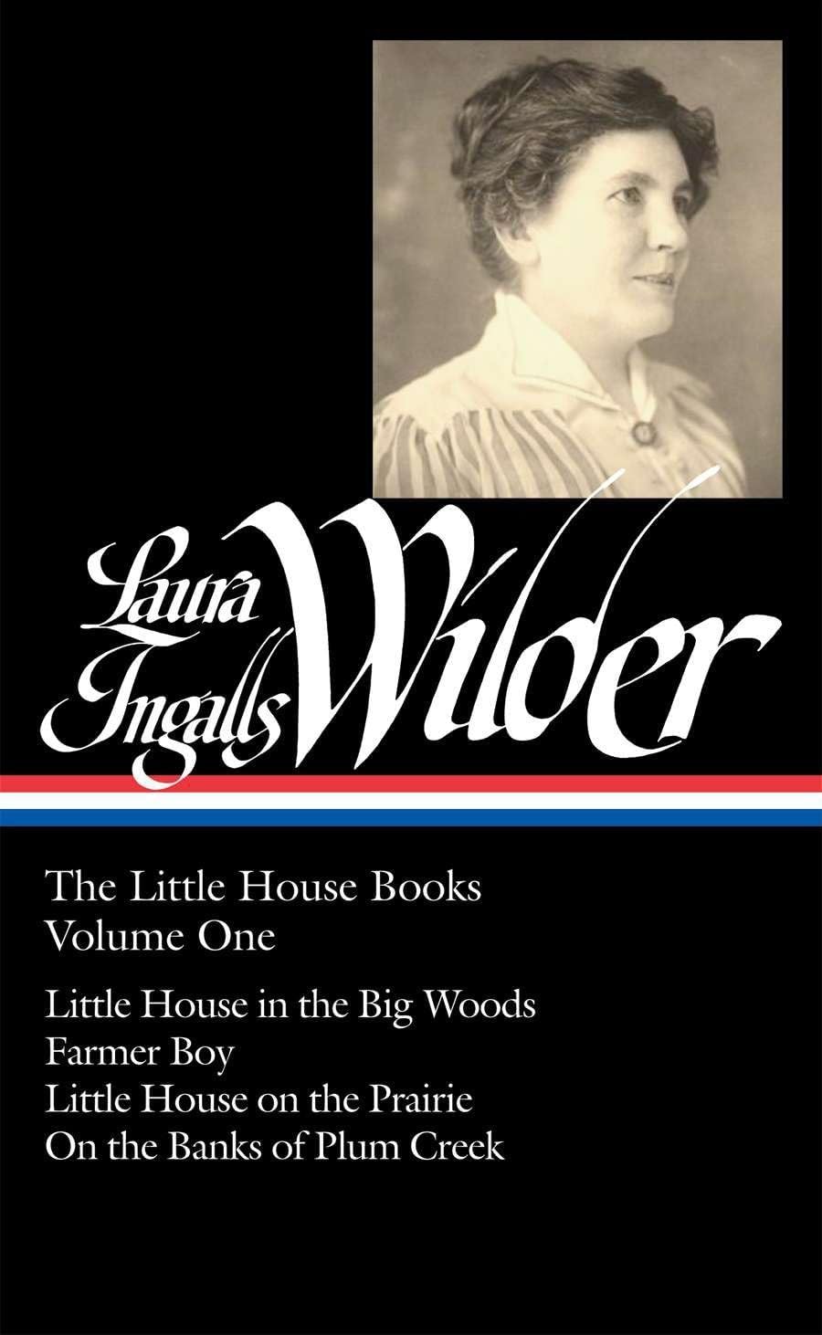 Laura Ingalls Wilder: The Little House Books Vol. 1 (Loa #229): Little House in the Big Woods / Farmer Boy / Little House on the Prairie / On the Banks of Plum Creek