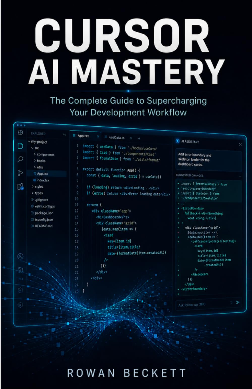 Cursor AI Mastery: Beginner to Advanced: Learn AI-Powered Coding, Prompt Engineering, Code Generation, Debugging, Refactoring, Automation, Full-Stack ... Software Engineering with Cursor AI
