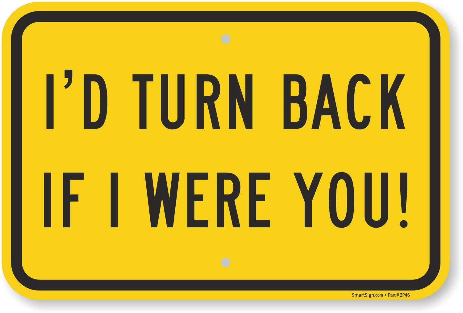 Amazon.com: SmartSign 18 x 12 inch “I'd Turn Back If I Were You