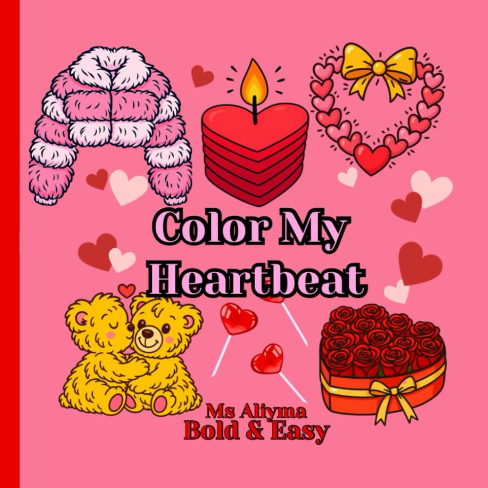 Color My Heartbeat: A Bold & Easy Valentine’s Coloring Book
