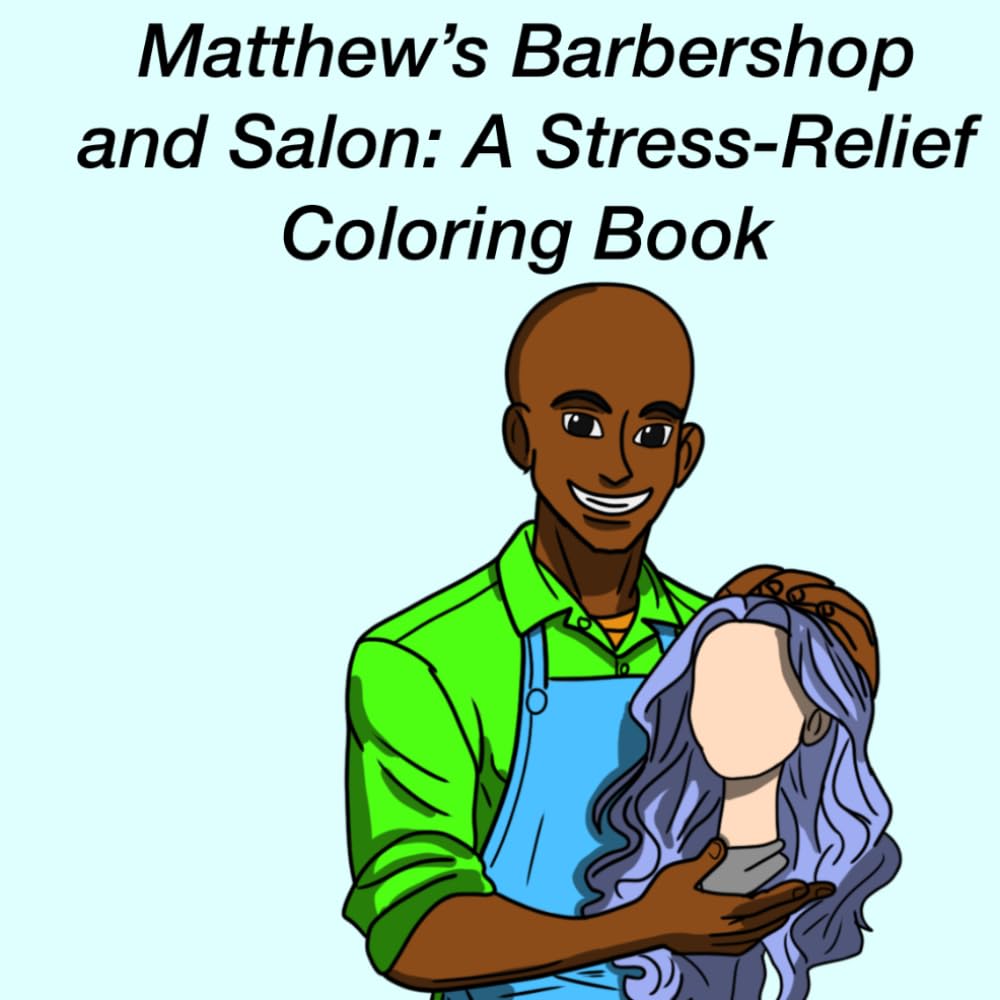 Matthew's Barbershop and Salon: A Stress-Relief Coloring Book
