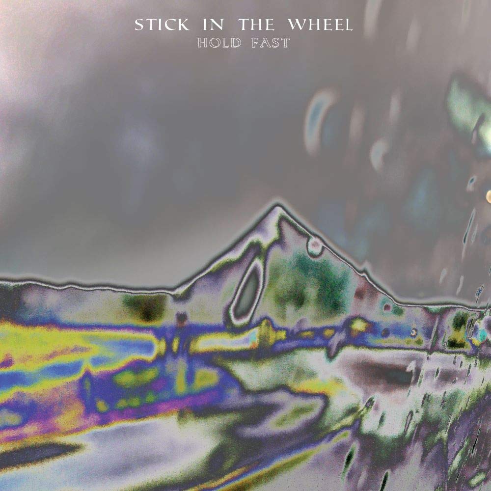 Stick In the Wheel Hold Fast CD NEW