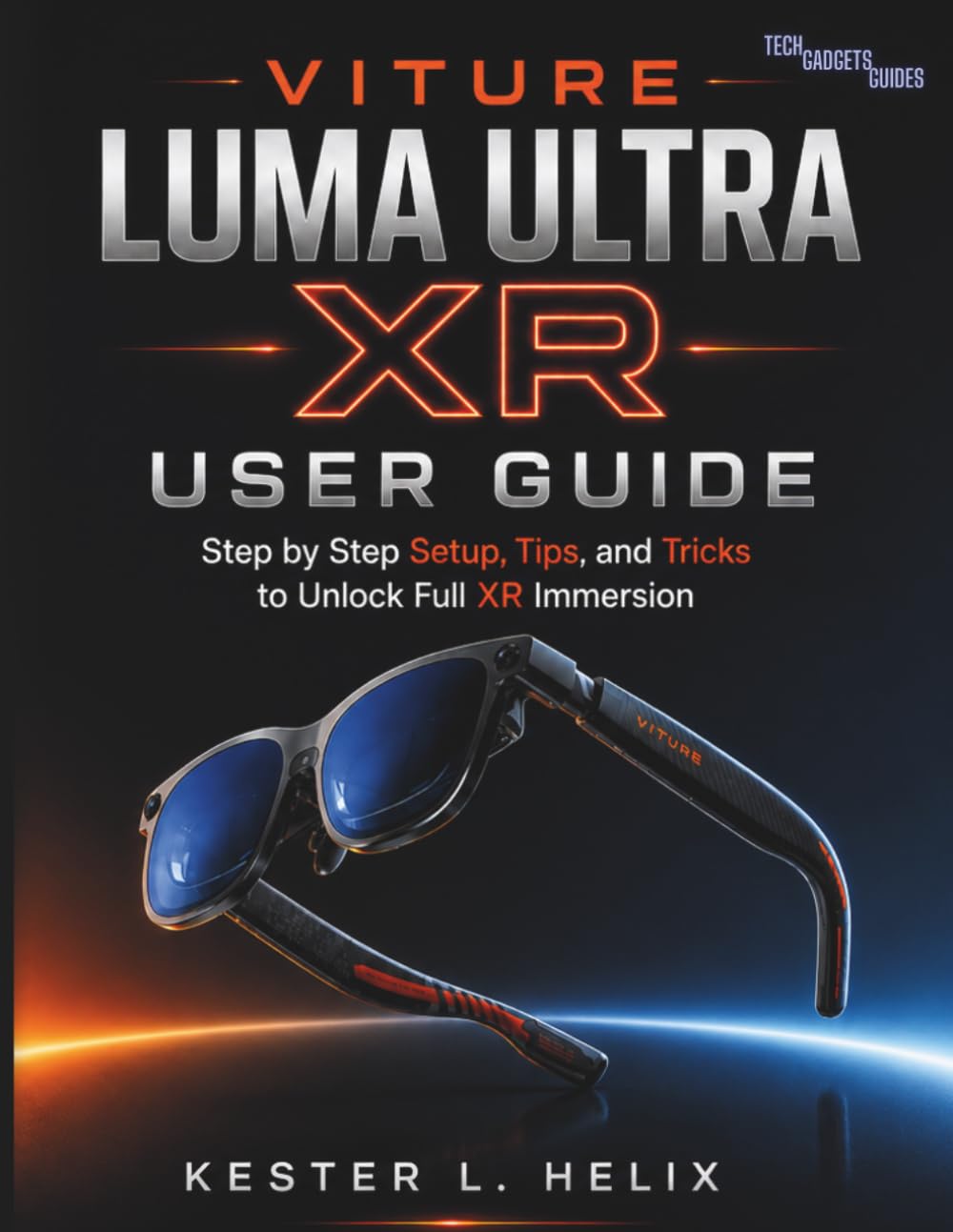 Vitur Luma Ultra XR User Guide: Step by Step Setup, Tips, and Tricks to Unlock Full XR Immersion