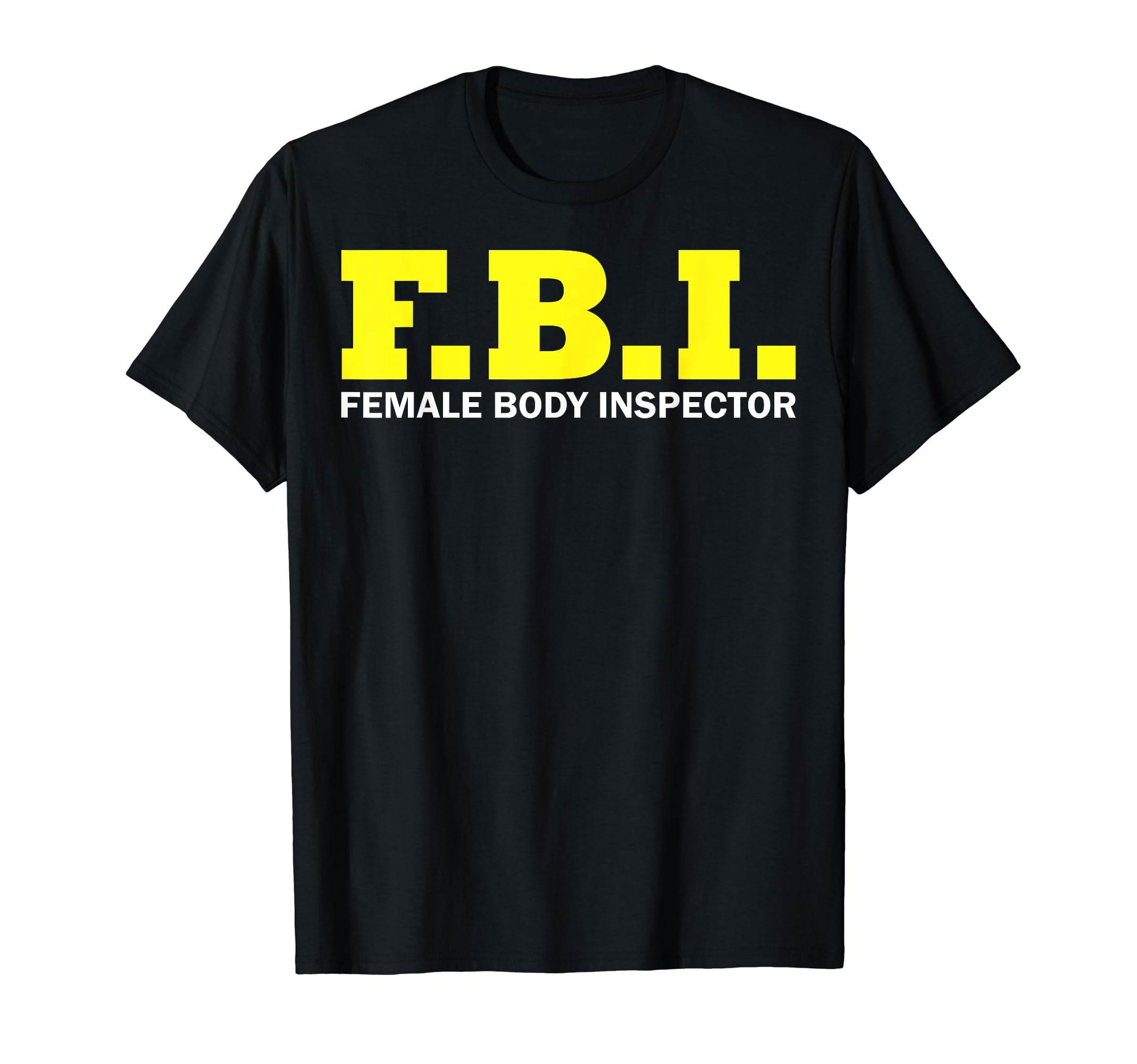 Female Body Inspector Saying T-ShirtOEKO-TEX STANDARD 100